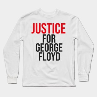 Justice For GEORGE FLOYD Long Sleeve T-Shirt